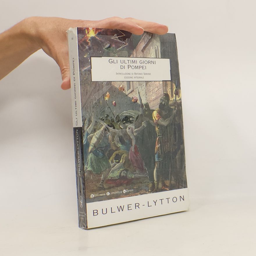 Edward Bulwer-Lytton Gli ultimi giorni di Pompei