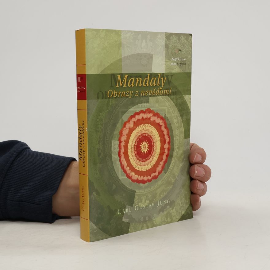 Carl Gustav Jung Mandaly : obrazy z nevědomí