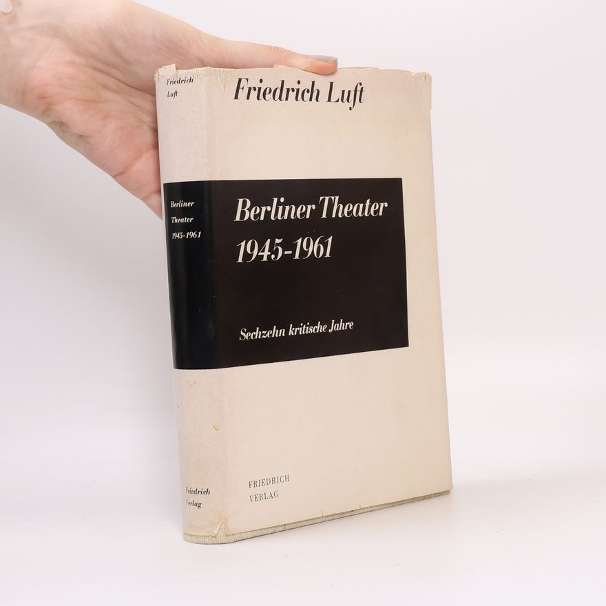 Friedrich Luft Berliner Theater 1945-1961