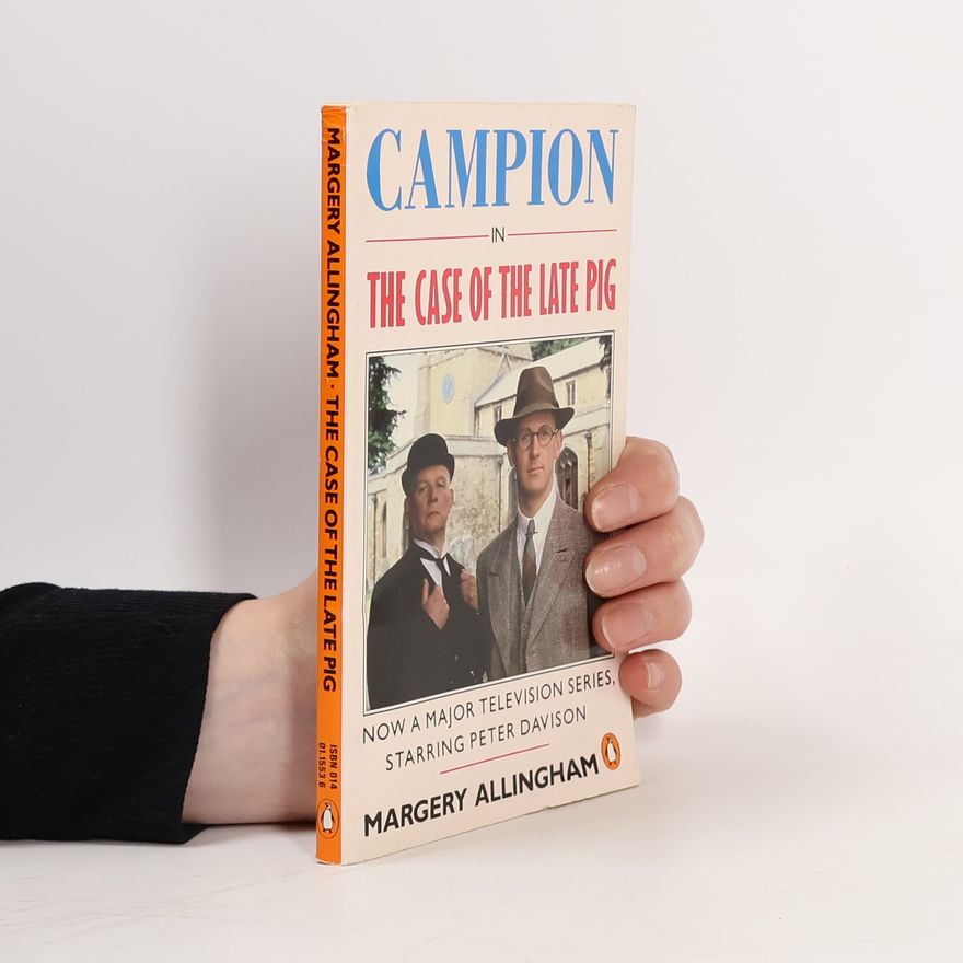 Margery Allingham Campion: The Case of the Late Pig