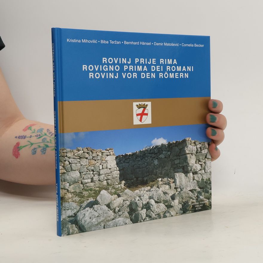 Autorenkollektiv Rovinj prije Rima. Rovigno prima dei Romani. Rovinj vor den Römern