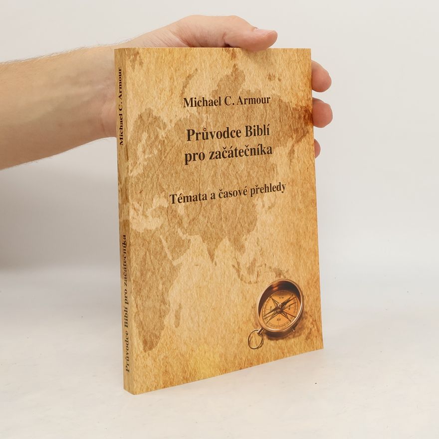 Michael Carl Armour Průvodce Biblí pro zařátečníka