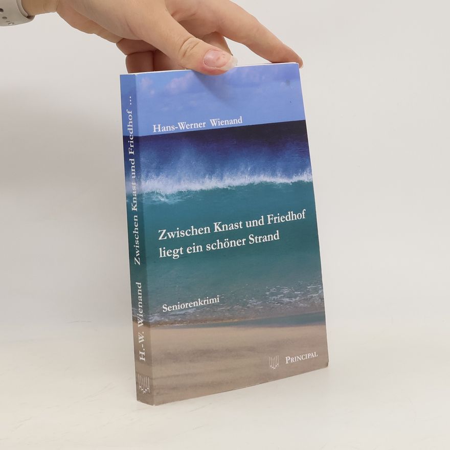 Werner Wienand Zwischen Knast und Friedhof liegt ein schöner Strand