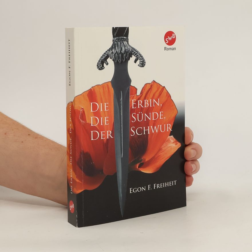 Egon F. Freiheit Die Erbin, die Sünde, der Schwur