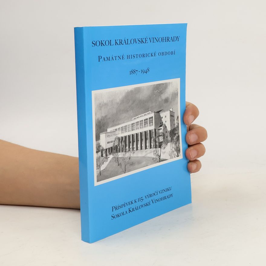 Luděk Jirsák Sokol Královské Vinohrady : památné historické období 1887-1948 : příspěvek k 115. výročí vzniku Sokola Královské Vinohrady