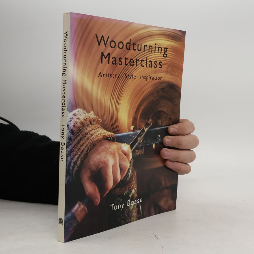 Tony Boase Woodturning Masterclass