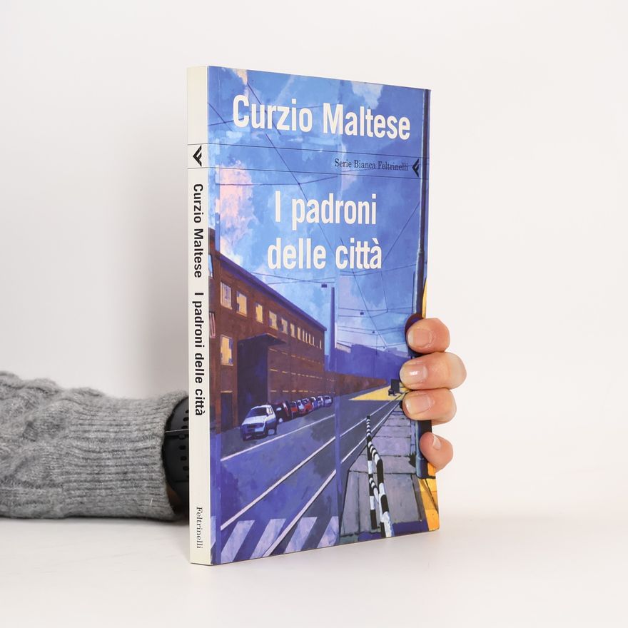 Curzio Maltese Serie Bianca Feltrinelli: I padroni delle città