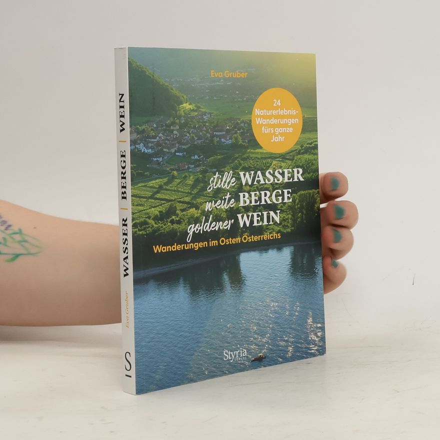 Eva Gruber stille Wasser - weite Berge - goldener Wein