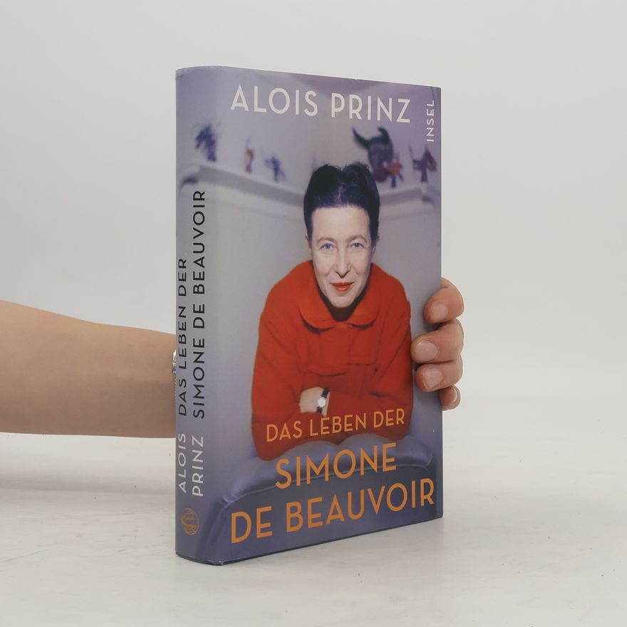 Alois Prinz Die Lebensgeschichte der Simone de Beauvoir