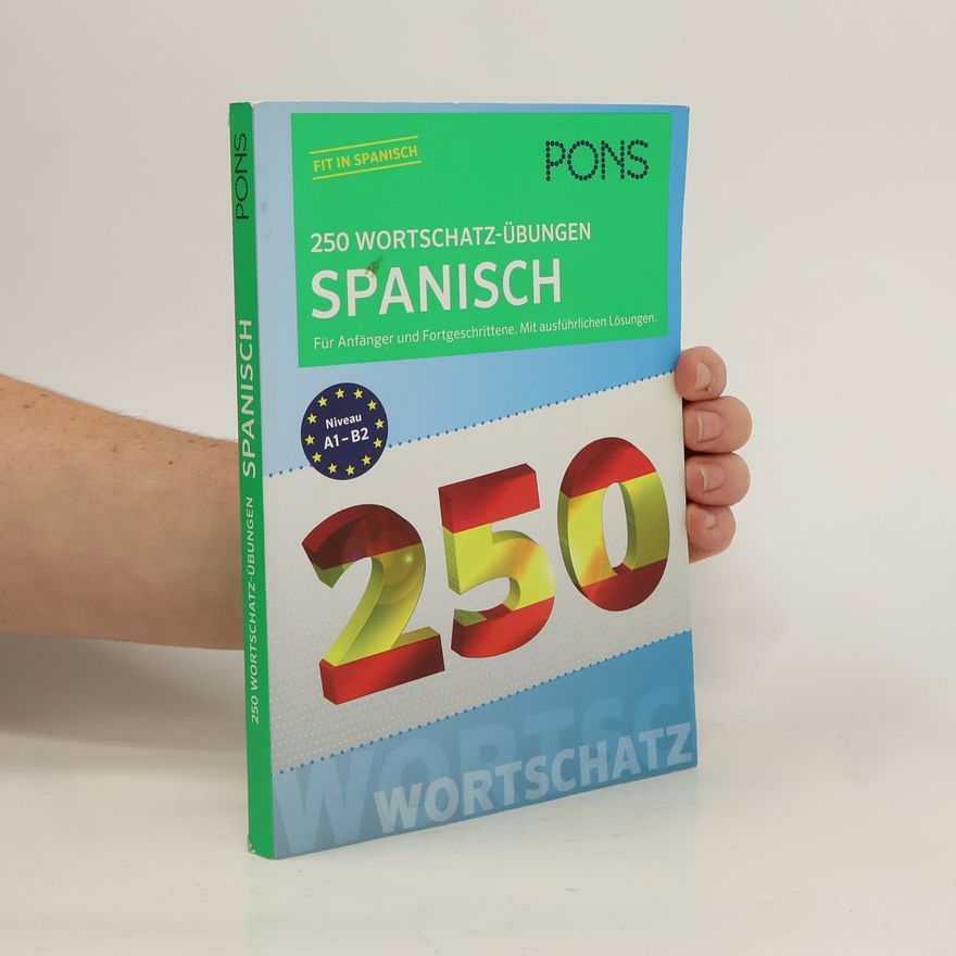 Iván Reymóndez Fernández PONS 250 Wortschatz-Übungen Spanisch