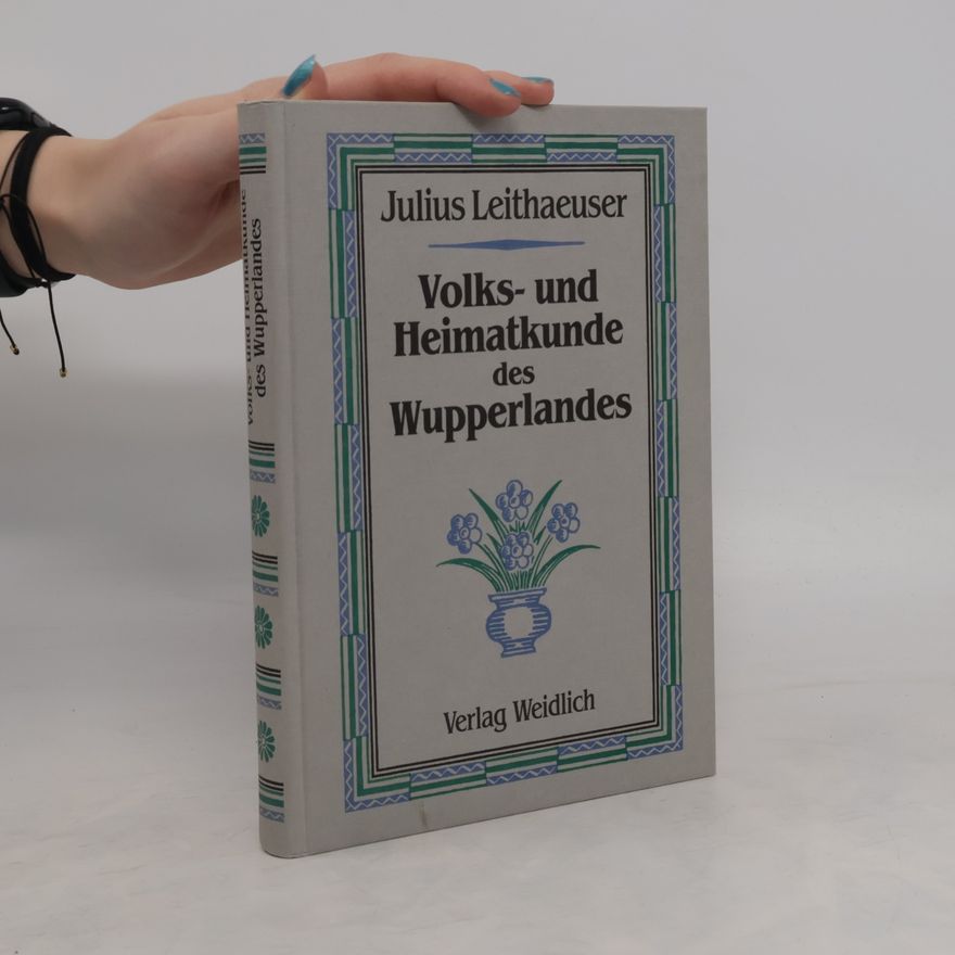 Julius Leithaeuser Volks- und Heimatkunde des Wupperlandes