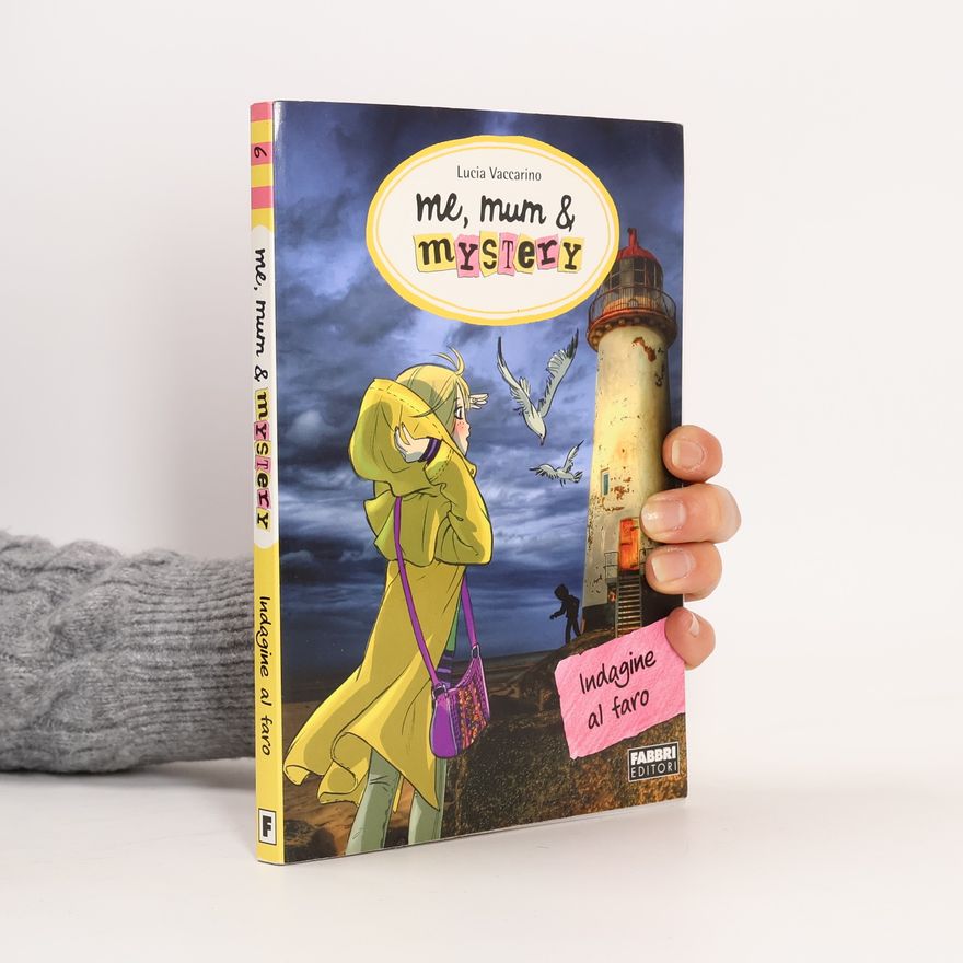 Lucia Vaccarino Me, Mum & Mystery - 6: Indagine al faro