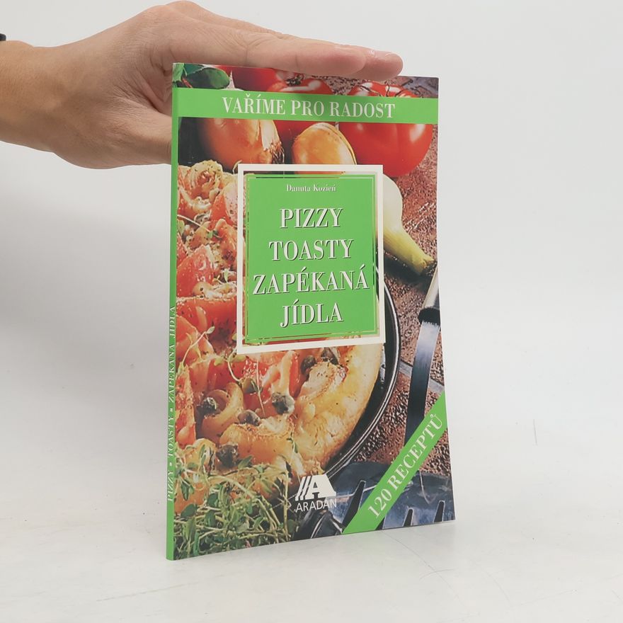 Danuta Kozień Pizzy, toasty, zapékaná jídla