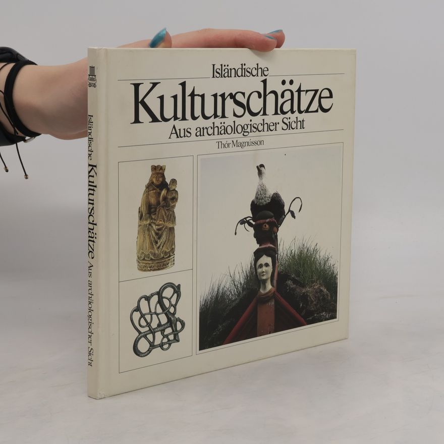 Þór Magnússon Isländische Kulturschätze aus archäologischer Sicht