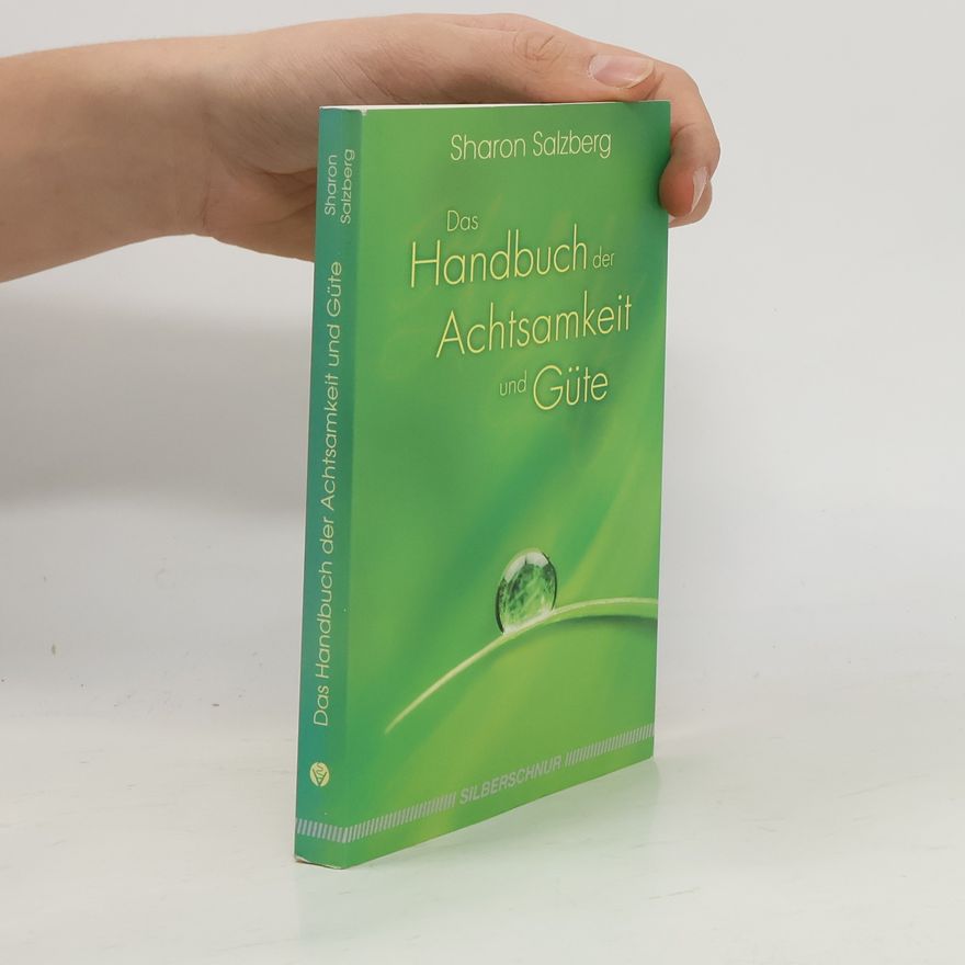 Sharon Salzberg Das Handbuch der Achtsamkeit und Güte