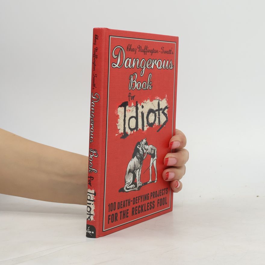 Chaz Nuffington-Twatt Dangerous Book for Idiots