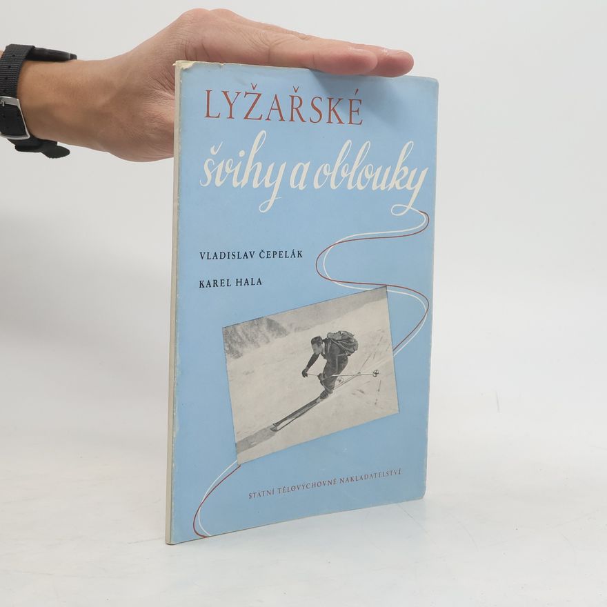 Vladislav Čepelák  Lyžařské švihy a oblouky