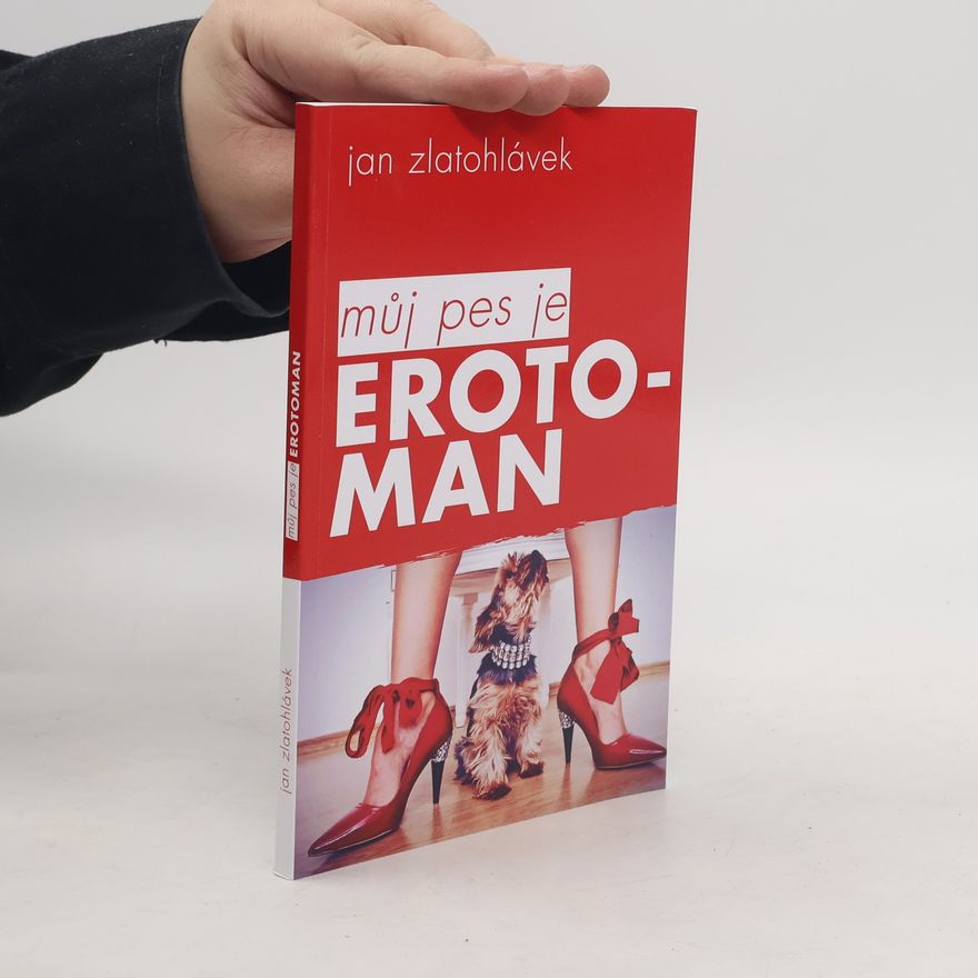 Jan Zlatohlávek Můj pes je erotoman