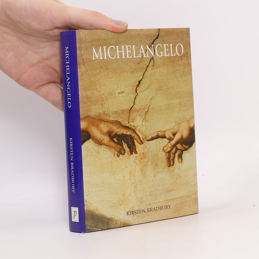Kirsten Bradbury Michelangelo. Einf. v. Lucinda Hawksley