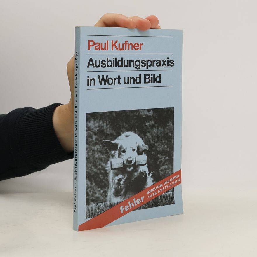 Paul Kufner Ausbildungspraxis in Wort und Bild