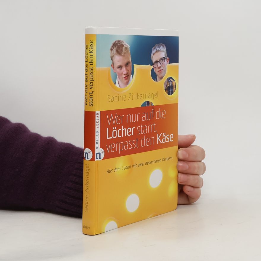 Sabine Zinkernagel Wer nur auf die Löcher starrt, verpasst den Käse
