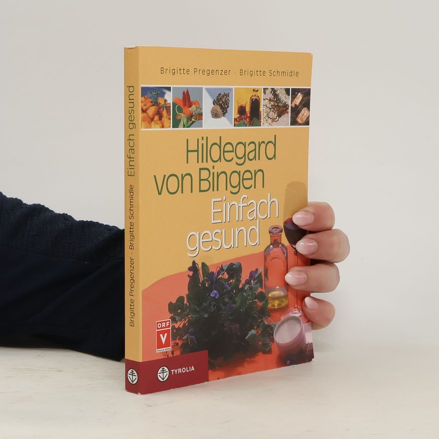 Brigitte Pregenzer Hildegard von Bingen - einfach gesund