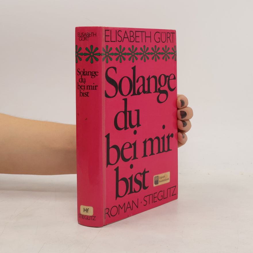 Elisabeth Gürt Solange du bei mir bist