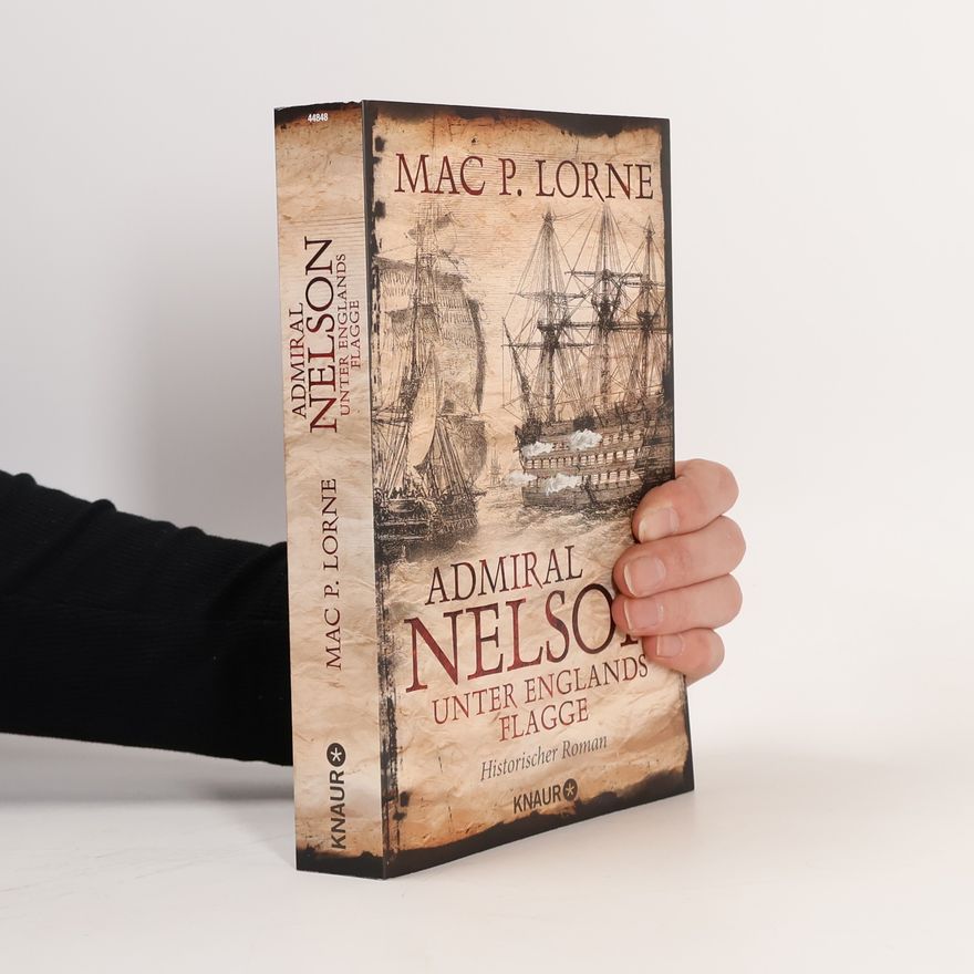 Mac P. Lorne Admiral Nelson - Unter Englands Flagge / Lord Nelson - Über alle Meere Bd.2
