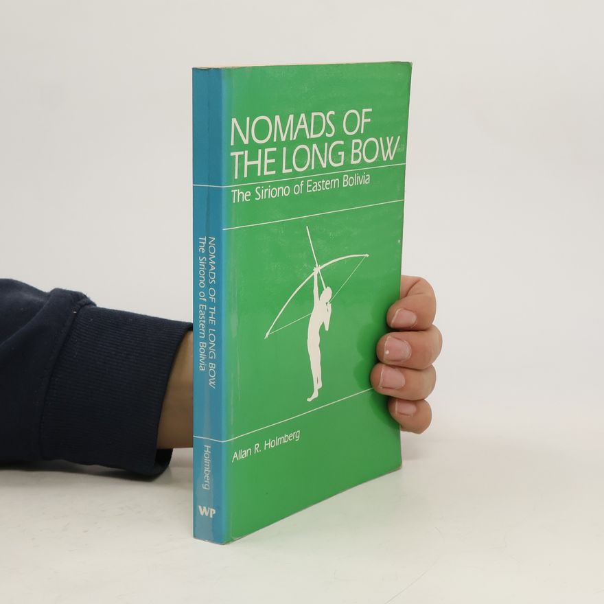 Allan R. Holmberg Nomads of the Long Bow