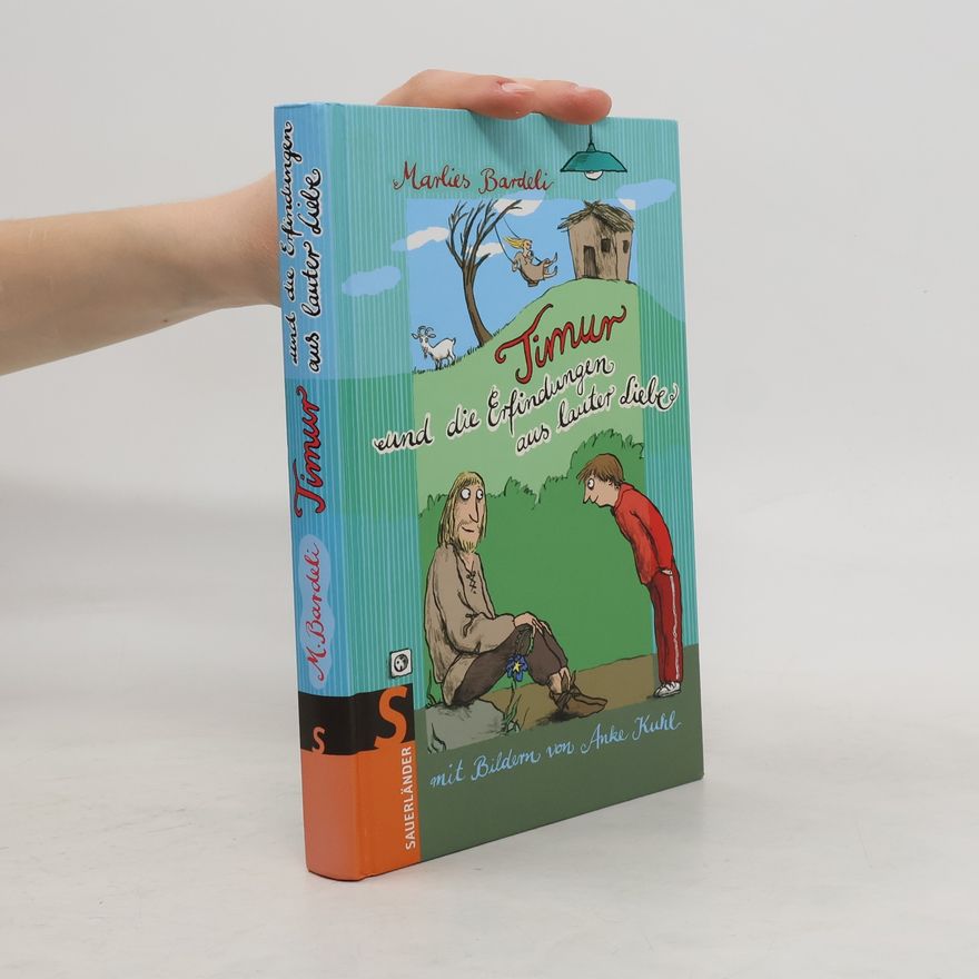 Marlies Bardeli Timur und die Erfindungen aus lauter Liebe