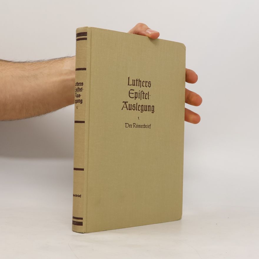 Martin Luther D. Martin Luthers Epistel-Auslegung 1