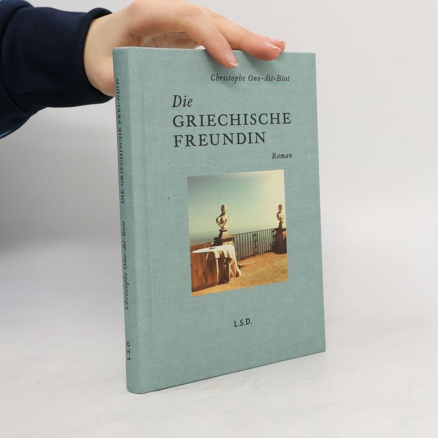 Christophe Ono-dit-Biot Die griechische Freundin