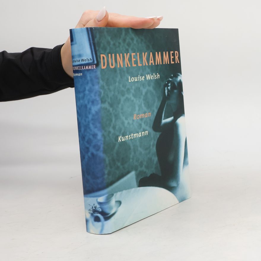 Louise Welsh Dunkelkammer