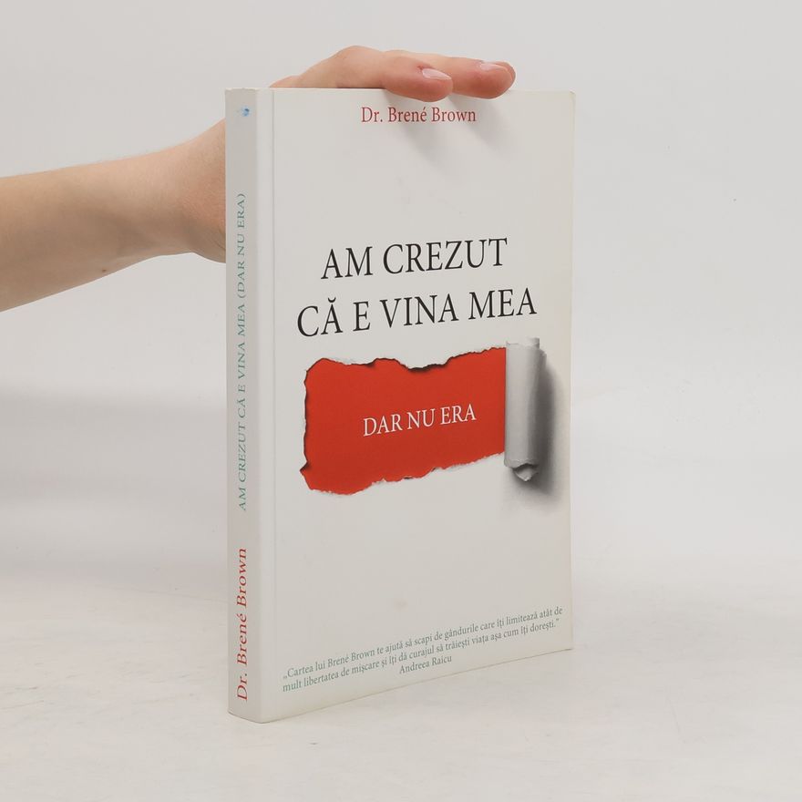 Brené Brown Am crezut că e vina mea