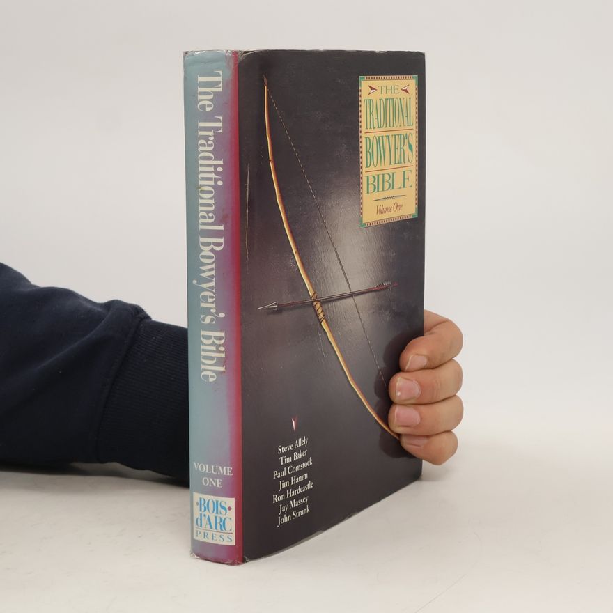 Jim Hamm The Traditional Bowyer's Bible 1