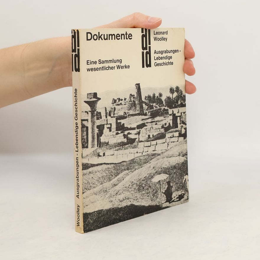Leonard Woolley Ausgrabungen : Lebendige Geschichte