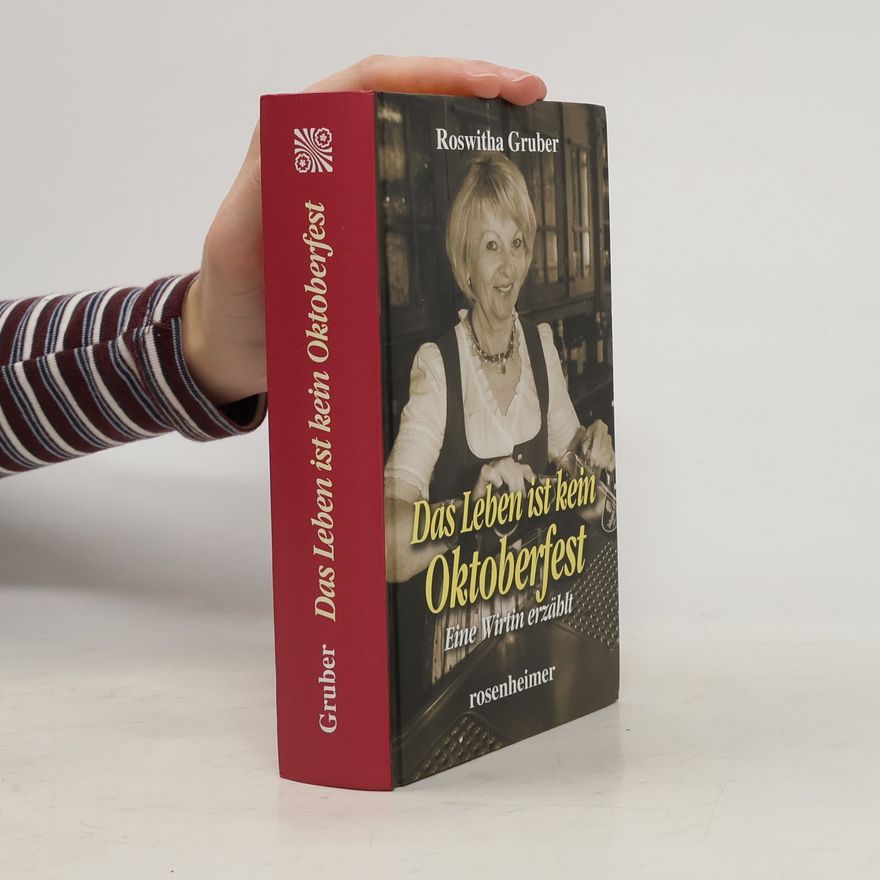 Roswitha Gruber Das Leben ist kein Oktoberfest