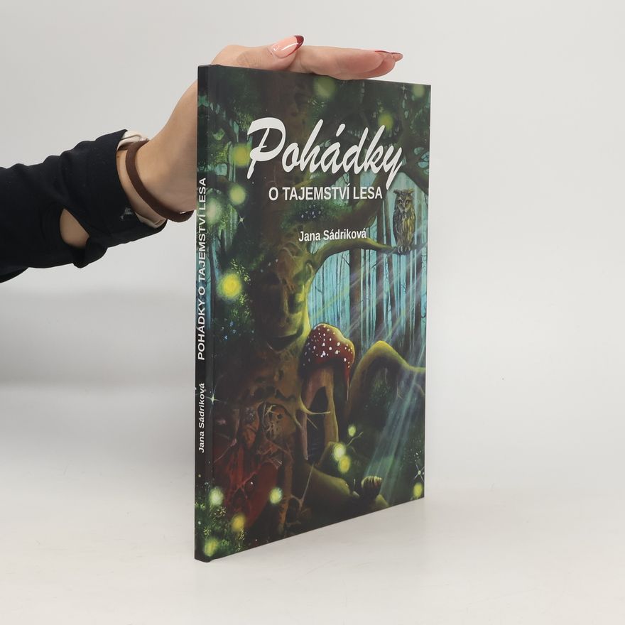 Jana Sádriková Pohádky o tajemství lesa