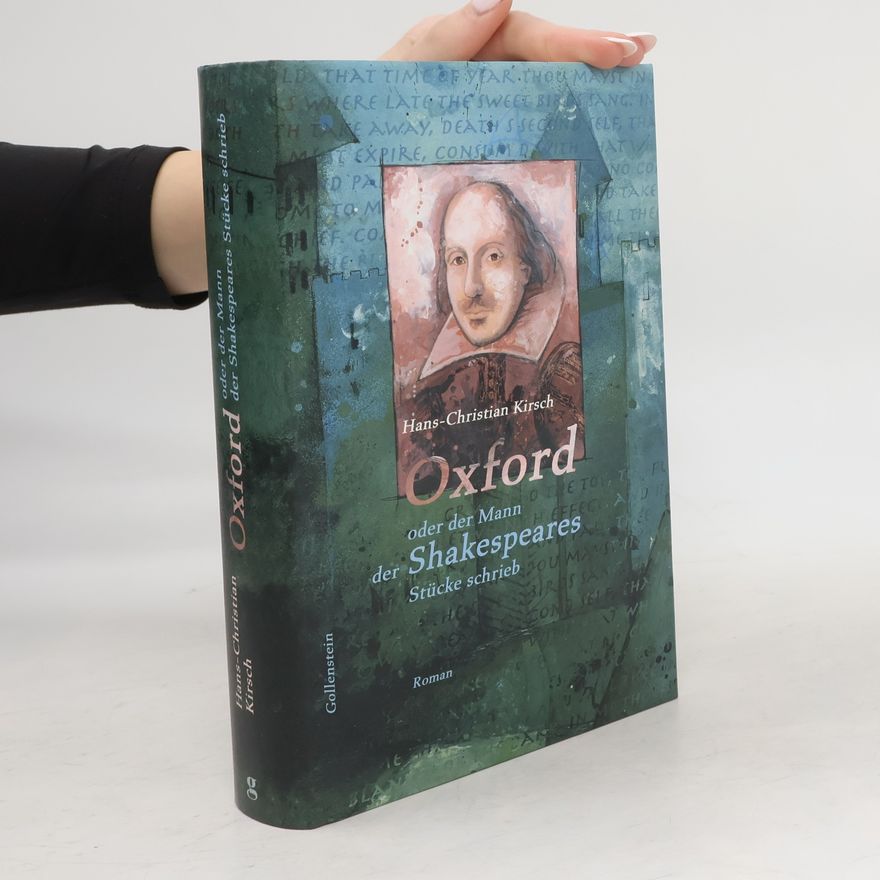 Hans-Christian Kirsch Oxford oder der Mann, der Shakespeares Stücke schrieb