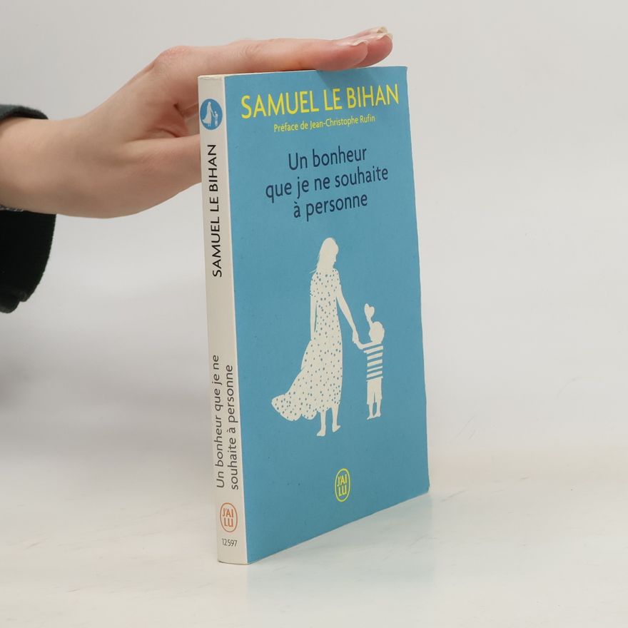 Samuel Le Bihan Un bonheur que je ne souhaite à personne