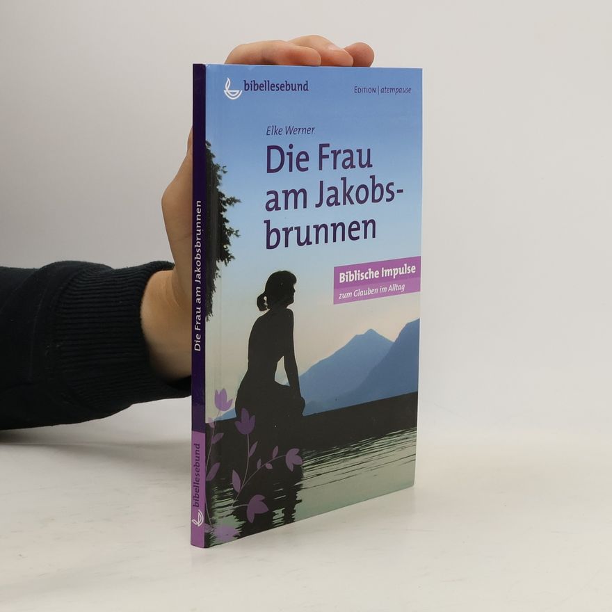 Elke Werner Die Frau am Jakobsbrunnen