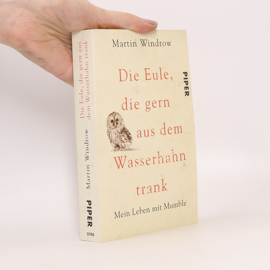 Martin Windrow Die Eule, die gern aus dem Wasserhahn trank