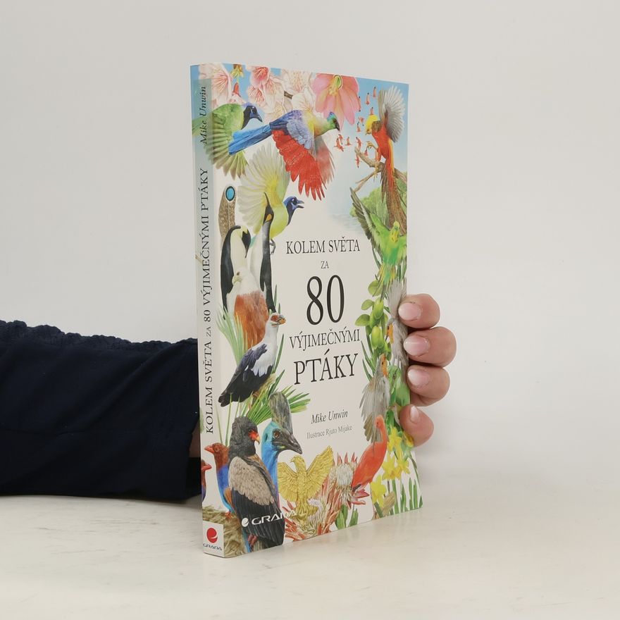 Mike Unwin Kolem světa za 80 výjimečnými ptáky