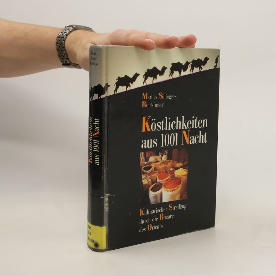 Marlies Sillinger-Rindsfüsser Köstlichkeiten aus 1001 Nacht