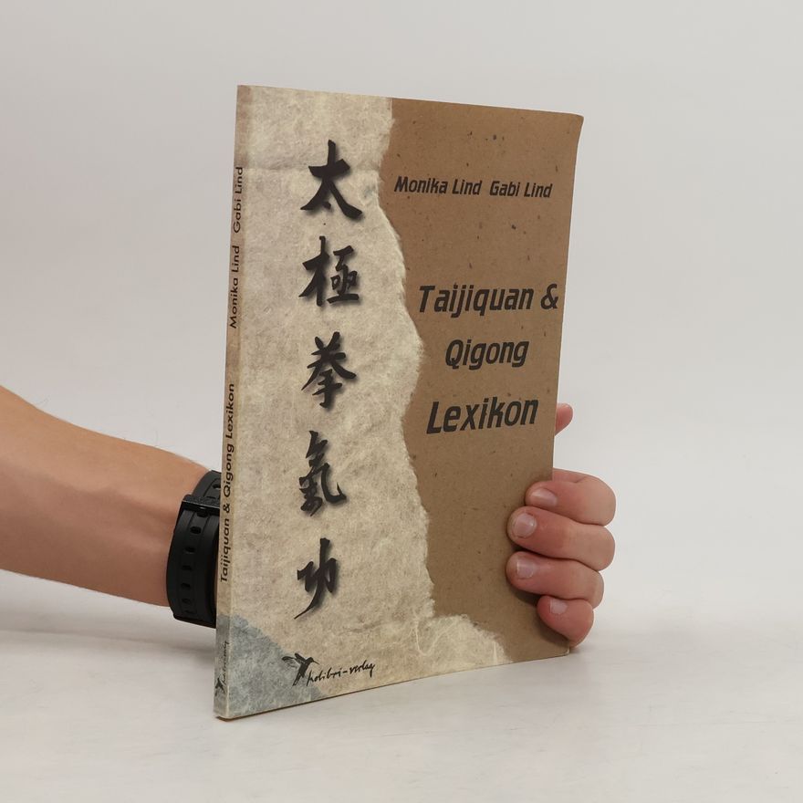 Monika Lind Taijiquan-&-Quigong-Lexikon Taijiquan-&-Qigong-Lexikon