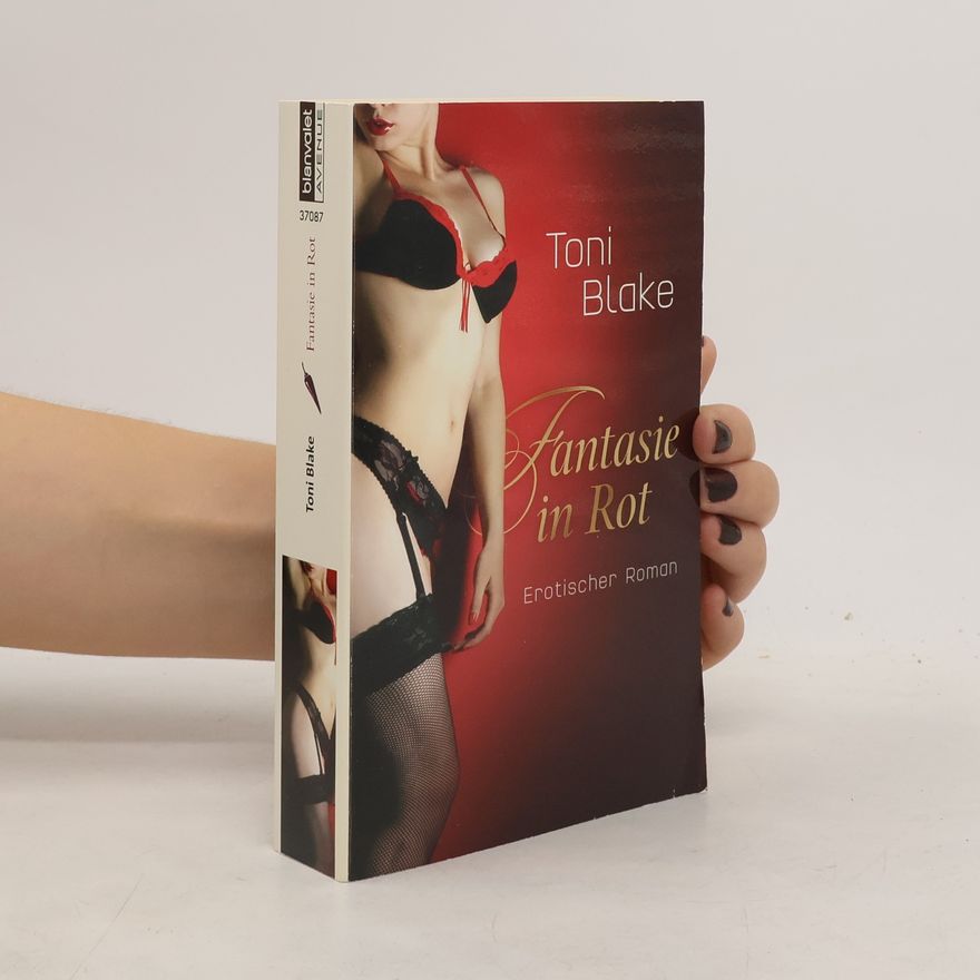 Toni Blake Fantasie in Rot. Erotischer Roman
