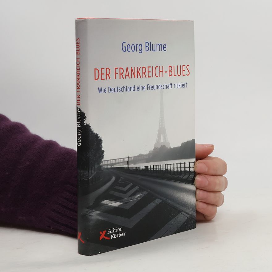 Georg Blume Der Frankreich-Blues