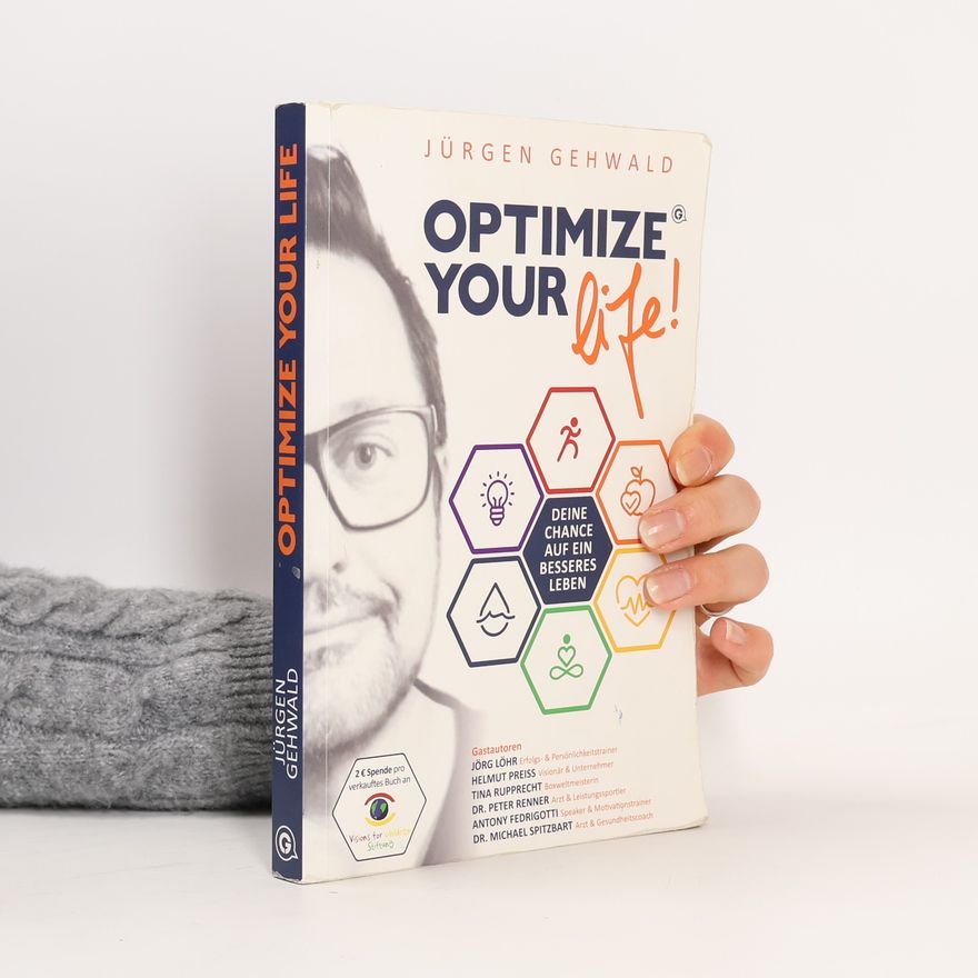 Jürgen Gehwald Optimize Your Life!