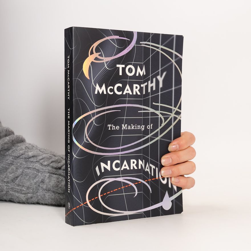Tom McCarthy The Making of Incarnation