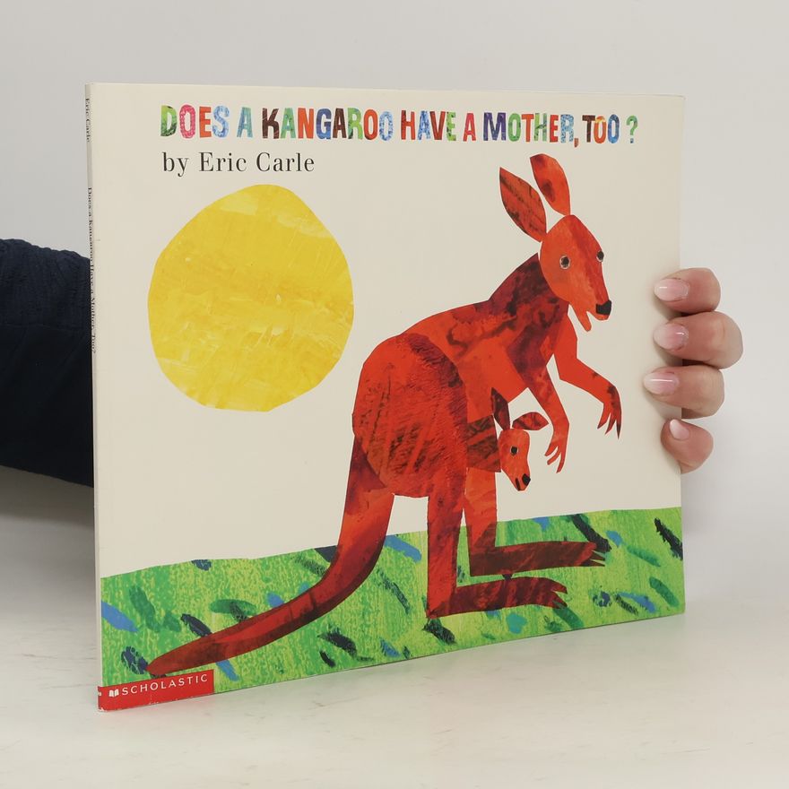 Eric Carle Does a Kangaroo Have a Mother, Too?